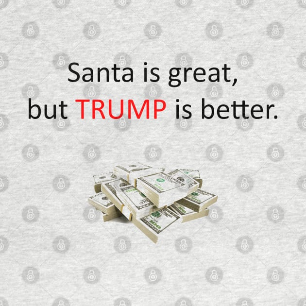 Trump Better Than Santa by Pastime Pros